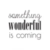 DECLIKTABLEAU Tableau Quotes Something Wondeful Is Coming 60×60 vente en ligne pas cher 16